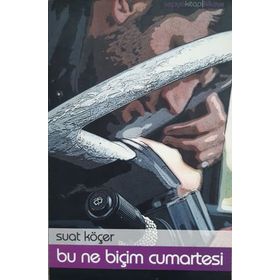 Bu Ne Biçim Cumartesi - Suat Köçer
