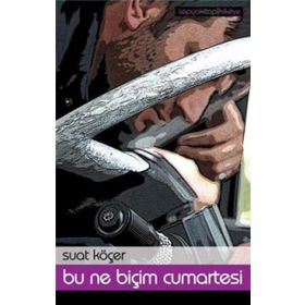 Bu Ne Biçim Cumartesi - Suat Köçer