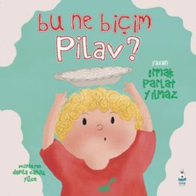 Bu Ne Biçim Pilav Luna Çocuk Yayınları