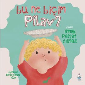 Bu Ne Biçim Pilav Luna Çocuk Yayınları