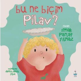 Bu Ne Biçim Pilav Luna Çocuk Yayınları