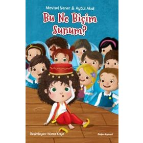 Bu Ne Biçim Sunum? - Aytül Akal Mavisel Yener