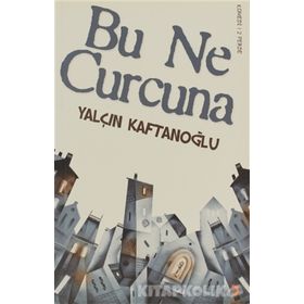 BU NE CURCUNA - YALÇIN KAFTANOĞLU