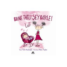 BU NE TATLI ŞEY BÖYLE! LOLI - TÜLİN KOZİKOĞLU