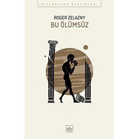 Bu Ölümsüz / Roger Zelazny