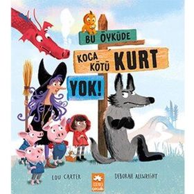 Bu Öyküde Koca Kötü Kurt Yok - Lou Carter