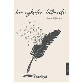 Bu Öyküler Bitmedi - Duygu Değirmenci