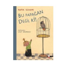 Bu Papağan Değil ki! - Rafik Schami