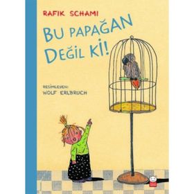 Bu Papağan Değil ki! - Rafik Schami