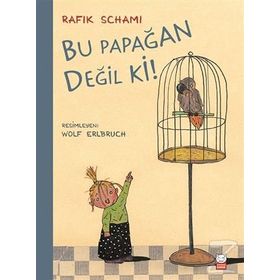 Bu Papağan Değil ki! - Rafik Schami