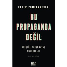 Bu Propaganda Değil - Peter Pomerantsev