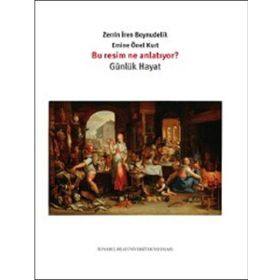 Bu Resim Ne Anlatıyor?-Günlük Hayat - Zerrin İren Boynudelik