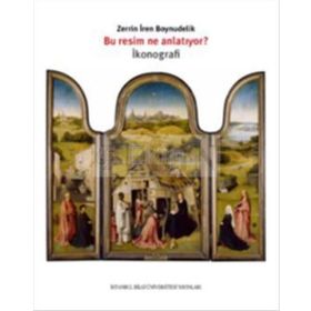 Bu Resim Ne Anlatıyor? İkonografi - Zerrin İren Boynudelik