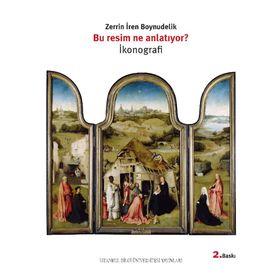Bu Resim Ne Anlatıyor? İkonografi - Zerrin İren Boynudelik