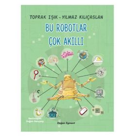 Bu Robotlar Çok Akıllı - Toprak Işık Yılmaz Kılıçaslan