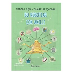 Bu Robotlar Çok Akıllı - Toprak Işık Yılmaz Kılıçaslan