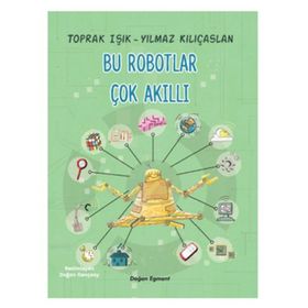 Bu Robotlar Çok Akıllı - Toprak Işık Yılmaz Kılıçaslan