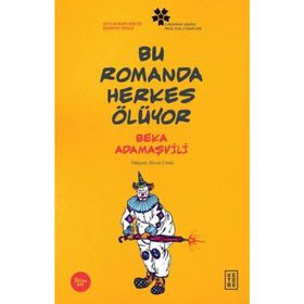 Bu Romanda Herkes Ölüyor - Beka Adamaşvili - Ketebe Yayınları