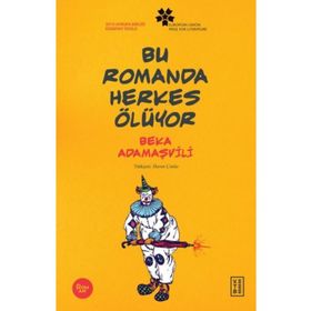 Bu Romanda Herkes Ölüyor - Beka Adamaşvili - Ketebe Yayınları