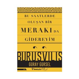 Bu Saatlerde Oluşan Bir Merakı Da Gidereyim - Güray Gürsel