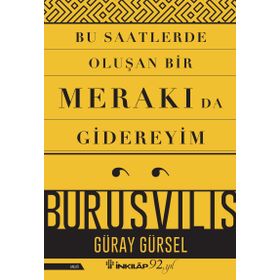 Bu Saatlerde Oluşan Bir Merakı Da Gidereyim - Güray Gürsel