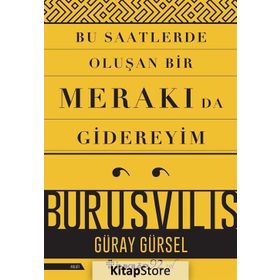 Bu Saatlerde Oluşan Bir Merakı Da Gidereyim - Güray Gürsel