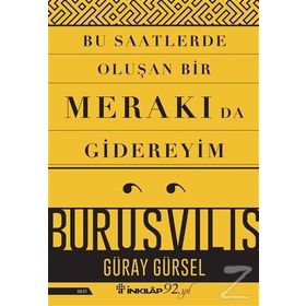 Bu Saatlerde Oluşan Bir Merakı Da Gidereyim - Güray Gürsel