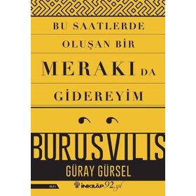 Bu Saatlerde Oluşan Bir Merakı Da Gidereyim - Güray Gürsel