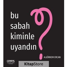 Bu Sabah Kiminle Uyandın? - A. Görkem Ercan
