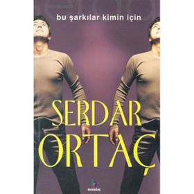 BU ŞARKILAR KIMIN İÇİN - SERDAR ORTAÇ