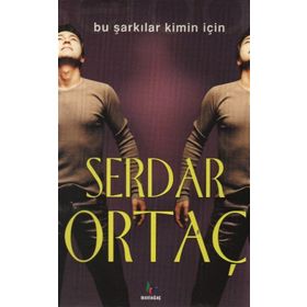 BU ŞARKILAR KIMIN İÇİN - SERDAR ORTAÇ