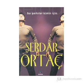 BU ŞARKILAR KIMIN İÇİN - SERDAR ORTAÇ