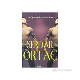 BU ŞARKILAR KIMIN İÇİN - SERDAR ORTAÇ