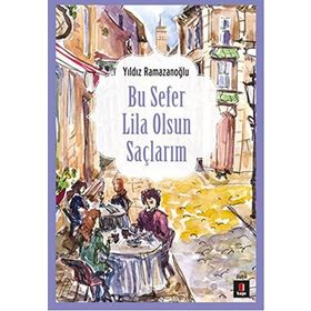 Bu Sefer Lila Olsun Saçlarım - Yıldız Ramazanoğlu