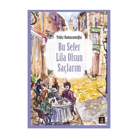 Bu Sefer Lila Olsun Saçlarım - Yıldız Ramazanoğlu