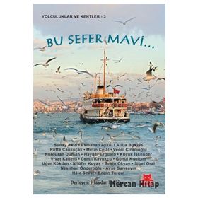 Bu Sefer Mavi... - Haydar Ergülen küçük İskender Riitta Cankoçak Uğur Kökden Neslihan Önderoğlu Sunay Akın Engin Turgut Gönül Kıvılcım Metin Celâl Atilla Birkiye Cemil Kavukçu Sevin Okyay Ayşe Sarısayın Nilüfer Kuyaş Hale Seval Vecdi Çıracıoğlu Vivet Kane