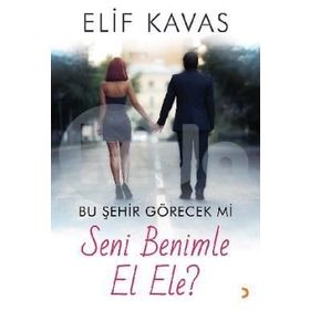 Bu Şehir Görecek mi Seni Benimle El Ele? - Elif Kavas