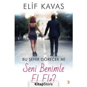 Bu Şehir Görecek mi Seni Benimle El Ele? - Elif Kavas