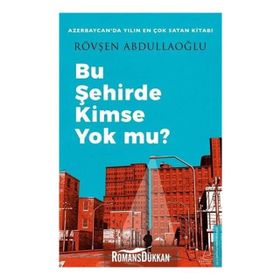 Bu Şehirde Kimse Yok mu Rövşen Abdullaoğlu