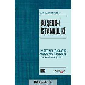 Bu Şehr-i İstanbul ki - Murat Belge Tanyeri Erkman