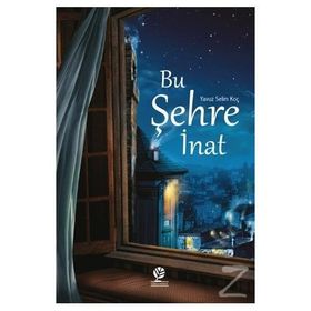 Bu Şehre İnat - Yavuz Selim Koç