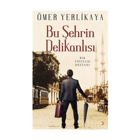 Bu Şehrin Delikanlısı - Ömer Yerlikaya