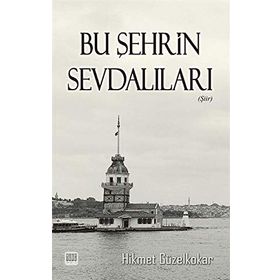 Bu Şehrin Sevdalıları - Hikmet Güzelkokar
