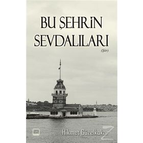 Bu Şehrin Sevdalıları - Hikmet Güzelkokar