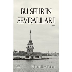 Bu Şehrin Sevdalıları - Hikmet Güzelkokar