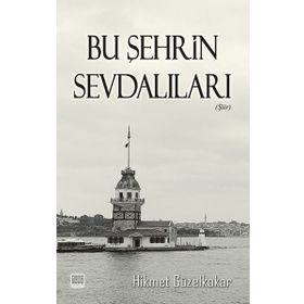 Bu Şehrin Sevdalıları - Hikmet Güzelkokar