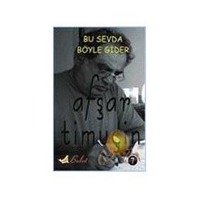 Bu Sevda Böyle Gider - Afşar Timuçin