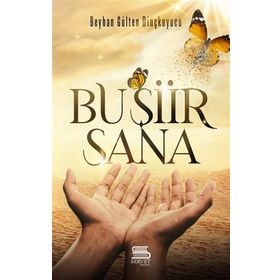 Bu Şiir Sana Beyhan Gülten Dinçkuyucu