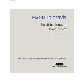 Bu Şiirin Bitmesini İstemiyorum - Mahmut Derviş