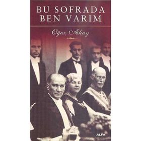 BU SOFRADA BEN VARIM - OĞUZ AKAY
